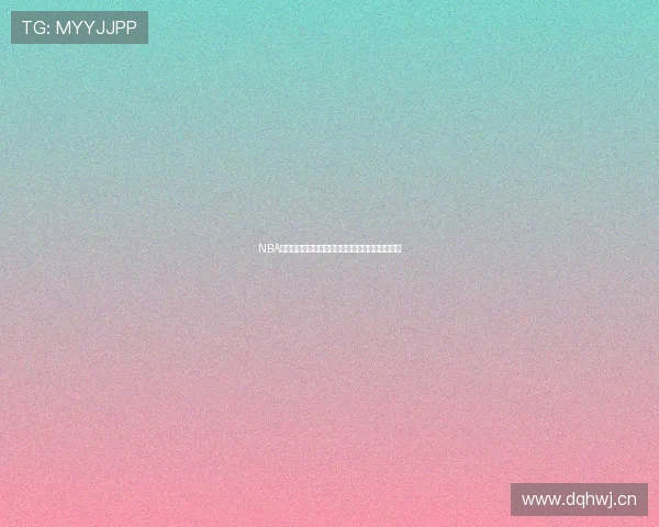 NBA高清在线直播无插件观看平台畅享精彩赛事每一刻